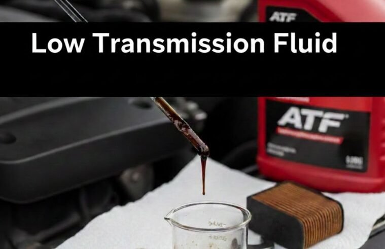 Signs of Low Transmission Fluid
