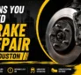 Signs You Need Brake Repair in Houston